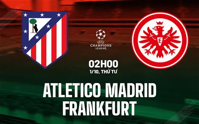 Soi kèo Atletico vs Frankfurt - 02h00 ngày 1/10 tại Champions League 120 soi-keo-atletico-vs-frankfurt-3-min_11zon