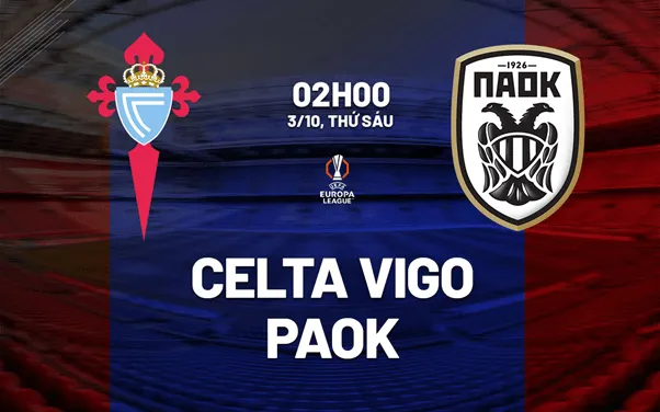 Soi kèo Celta Vigo vs PAOK - 02h00 ngày 3/10 tại Europa League 2025/26 101 soi-keo-celta-vigo-vs-paok-2-min_11zon
