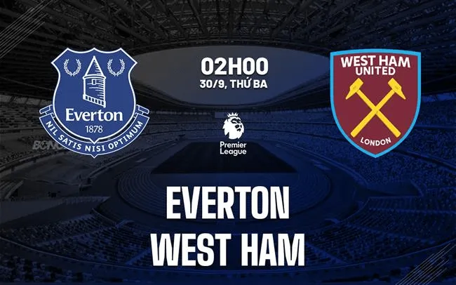 Soi kèo Everton vs West Ham - 02h00 ngày 30/9 tại Premier League 2025/26 1 soi-keo-everton-vs-west-ham-min_11zon