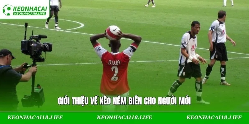 Giới thiệu về kèo ném biên cho người mới